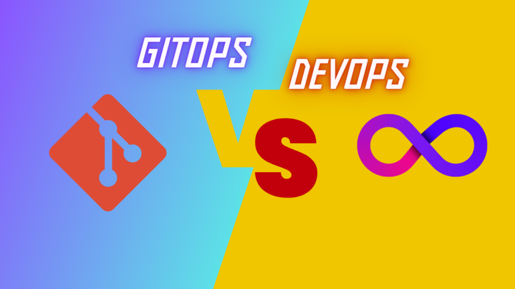 GitOps Vs. DevOps: A Comprehensive Guide For 2024