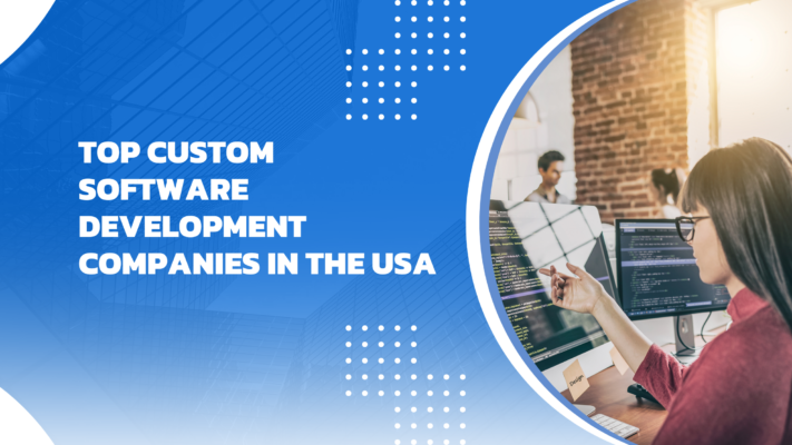 Top Custom Software Development Companies in the USA