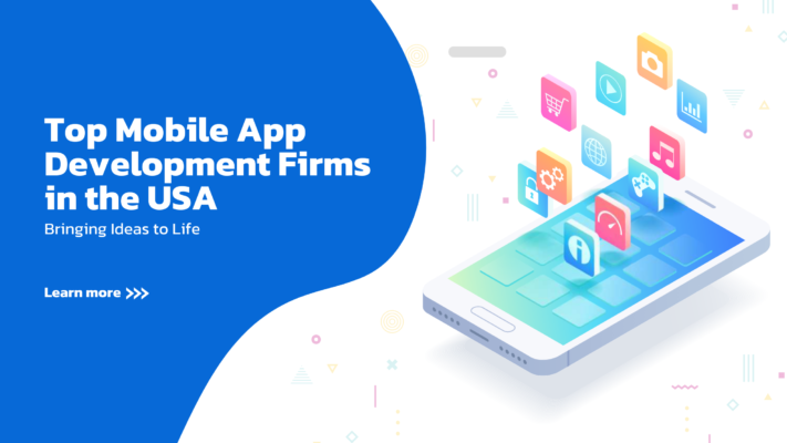 Top Mobile App Development Firms in the USA