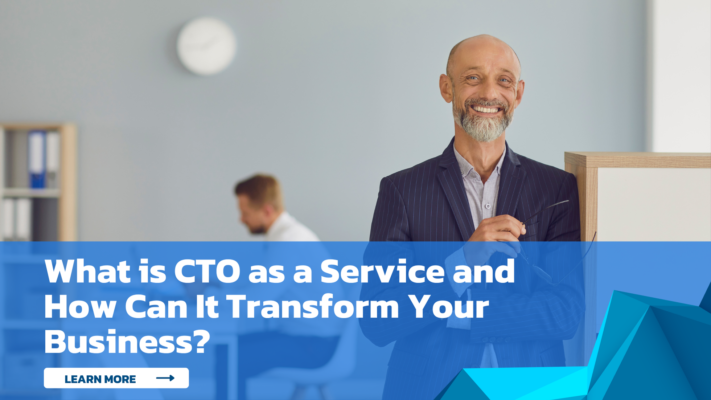 What is CTO as a Service and How Can It Transform Your Business